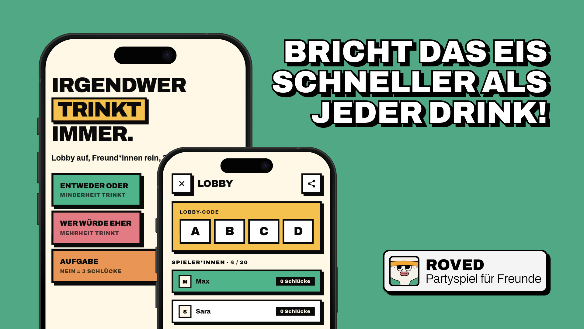 Marketing-Banner für Roved auf grünem Hintergrund (englische UI). Zwei iPhone-Mockups links überlappend: hinten das Onboarding mit der Headline „Someone's always drinking" (gelbes Highlight auf „drinking") und der bunten Modi-Übersicht; vorne der Lobby-Screen mit 4-stelligem Code „ABCD" und Spielerliste. Große weiße Headline rechts mit schwarzer Outline: „Breaks the ice faster than any drink!" Markenabzeichen unten rechts mit App-Icon und „Roved · Party game for Friends"