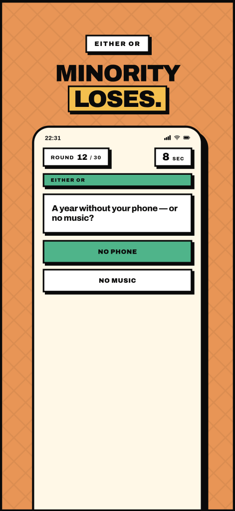 Gameplay in Either or mode. Question "A year without your phone — or no music?" with two stacked choice buttons and an 8-second countdown timer. Marketing headline: "Minority loses."